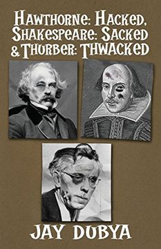 portada Hawthorne: Hacked, Shakespeare: Sacked & Thurber: Thwacked