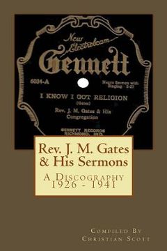 portada Rev. J. M. Gates & His Sermons A Discography 1926 - 1941: Christian Scott (in English)