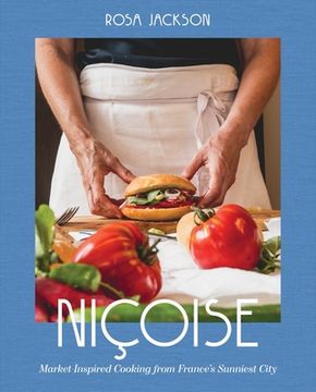 portada Niçoise: Market-Inspired Cooking from France's Sunniest City (en Inglés)