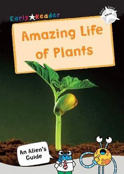 portada The Amazing Life of Plants: (White Non-Fiction Early Reader) (Gold Non-Fiction Early Reader) (en Inglés)