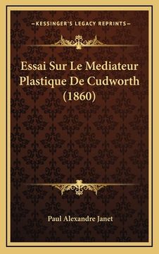 portada Essai Sur Le Mediateur Plastique De Cudworth (1860) (en Francés)