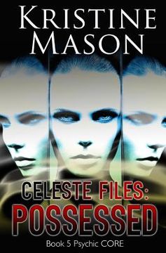 portada Celeste Files: Possessed: Book 5 Psychic C.O.R.E. (en Inglés)