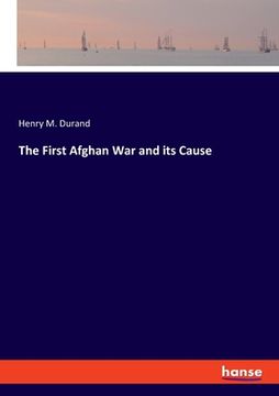 portada The First Afghan War and its Cause (in English)