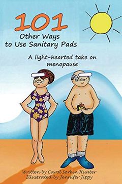 portada 101 Other Ways to use Sanitary Pads: A Light-Hearted Take on Menopause (en Inglés)