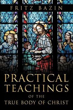 portada practical teachings of the true body of christ
