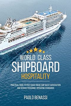 portada World Class Shipboard Hospitality: Practical Guide to Post Covid Cruise Ship Guest Satisfaction and Service Personnel Operating Standards 