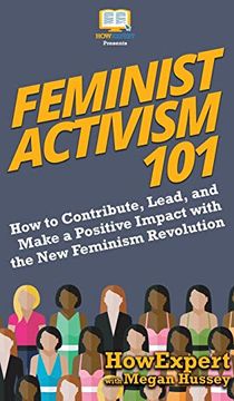 portada Feminist Activism 101: How to Contribute, Lead, and Make a Positive Impact With the new Feminism Revolution (in English)
