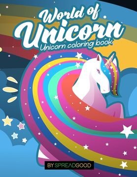 portada Spread good world of Unicorn-A unicorn Coloring Book for Kids for ages 4-8-45 enchanting coloring pages-A enchanting and magical experience fun and re (en Inglés)