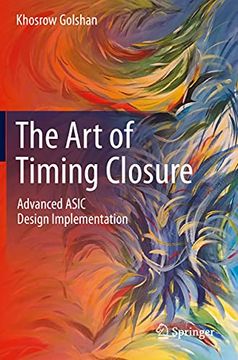 portada The Art of Timing Closure: Advanced ASIC Design Implementation (en Inglés)
