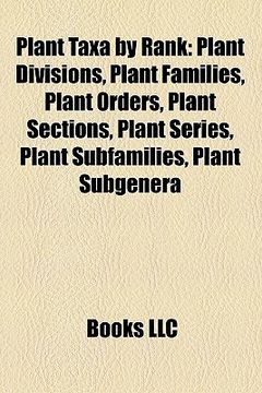 portada plant taxa by rank: plant divisions, plant families, plant orders, plant sections, plant series, plant subfamilies, plant subgenera