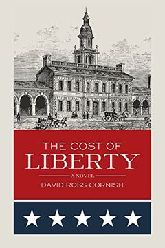 portada The Cost of Liberty: A Novel (The Cost of Liberty Series) (Volume 1) (en Inglés)