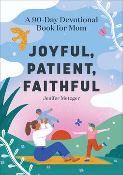 portada Joyful, Patient, Faithful: A 90-Day Devotional Book for mom (in English)