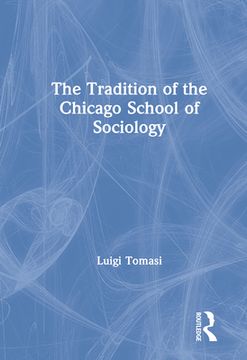 portada The Tradition of the Chicago School of Sociology (en Inglés)