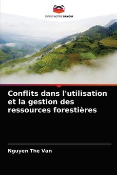 portada Conflits dans l'utilisation et la gestion des ressources forestières (en Francés)