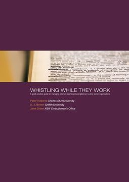 portada Whistling While They Work: A good-practice guide for managing internal reporting of wrongdoing in public sector organisations (en Inglés)