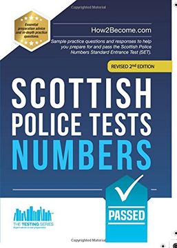 portada Scottish Police Tests Numbers: Sample practice questions and responses to help you prepare for and pass the Scottish Police Numbers Standard Entrance Test (SET).