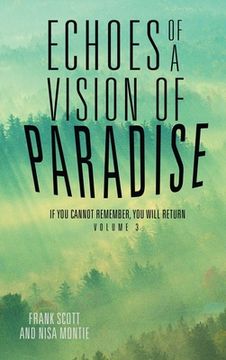 portada Echoes of a Vision of Paradise Volume 3: If You Cannot Remember, You Will Return