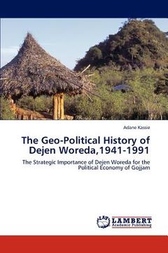 portada the geo-political history of dejen woreda,1941-1991 (en Inglés)