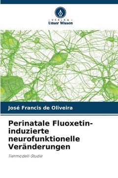 portada Perinatale Fluoxetin-induzierte neurofunktionelle Veränderungen (en Alemán)