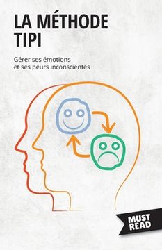 portada La Méthode TIPI: Gérer ses émotions et ses peurs inconscientes (in French)