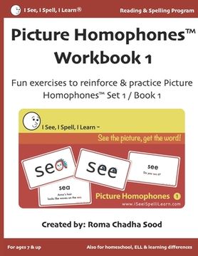 portada Picture Homophones(TM) Workbook 1 (I See, I Spell, I Learn(R) - Reading & Spelling Program): Fun exercises to practice Picture Homophones Set 1 / Book (en Inglés)