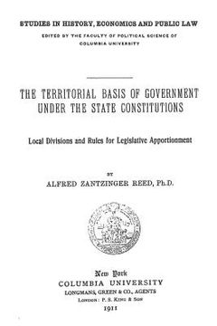 portada The Territorial Basis Of Government Under The State Constitutions: Local Divisions And Rules For Legislative Apportionment (in English)