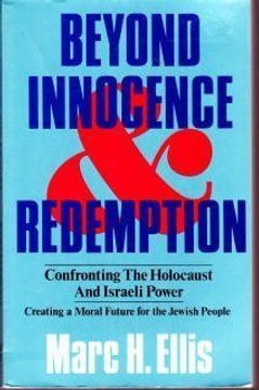 portada Beyond Innocence and Redemption: Confronting the Holocaust and Israeli Power: Creating a Moral Future for the Jewish People (in English)