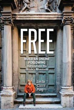 portada Free: Build an Online Following that Liberates You for Life's Adventures (en Inglés)