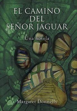 portada El Camino del Señor Jaguar: Una Novela