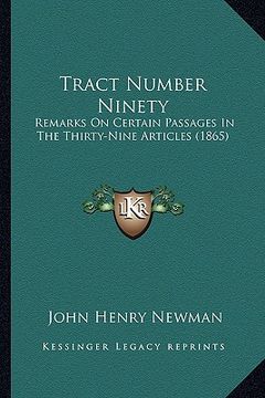 portada tract number ninety: remarks on certain passages in the thirty-nine articles (1865) (en Inglés)