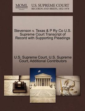 portada stevenson v. texas & p ry co u.s. supreme court transcript of record with supporting pleadings (en Inglés)