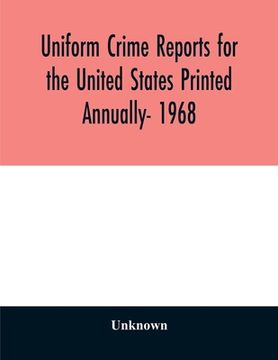 portada Uniform crime reports for the United States Printed Annually- 1968