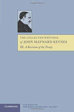 portada The Collected Writings of John Maynard Keynes 30 Volume Paperback Set: The Collected Writings of John Maynard Keynes: Volume 3, a Revision of the Treaty, Paperback (en Inglés)