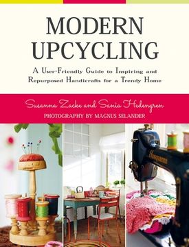 portada Modern Upcycling: A User-Friendly Guide to Inspiring and Repurposed Handicrafts for a Trendy Home (en Inglés)