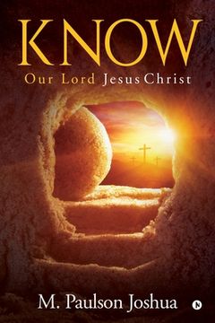 portada Know: Our Lord Jesus Christ (en Inglés)