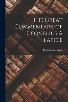 portada The Great Commentary of Cornelius Á Lapide (in English)