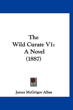 portada the wild curate v1: a novel (1887)