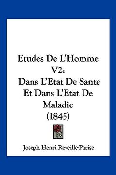 portada Etudes De L'Homme V2: Dans L'Etat De Sante Et Dans L'Etat De Maladie (1845) (en Francés)