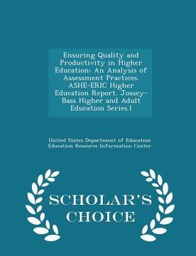 portada Ensuring Quality and Productivity in Higher Education: An Analysis of Assessment Practices. Ashe-Eric Higher Education Report. Jossey-Bass Higher and