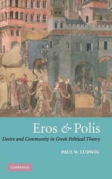 portada Eros and Polis Hardback: Desire and Community in Greek Political Theory (en Inglés)