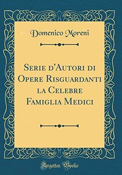 portada Serie D'autori di Opere Risguardanti la Celebre Famiglia Medici (en Italiano)
