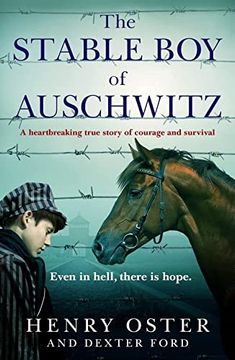 portada The Stable boy of Auschwitz: A Heartbreaking True Story of Courage and Survival