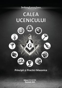 portada Calea ucenicului: principii şi practici masonice