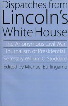 portada dispatches from lincoln's white house (en Inglés)