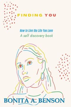 portada Finding You How to Live the Life You Love (en Inglés)