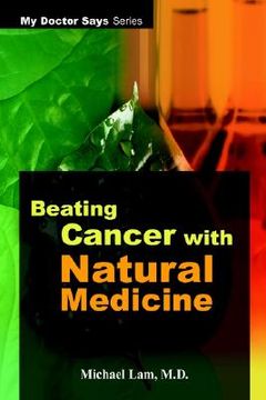 portada beating cancer with natural medicine (en Inglés)