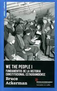 portada We the People: Fundamentos del Constitucionalismo Estadounidense (Practicas Constituyentes)