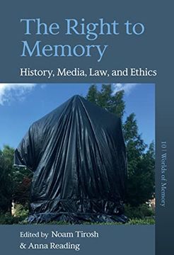 portada The Right to Memory: History, Media, Law, and Ethics (Worlds of Memory, 10) (in English)