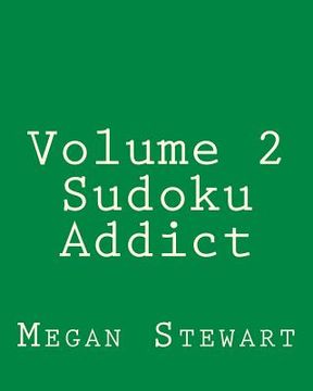 portada Volume 2 Sudoku Addict: Easy to Read, Large Grid Sudoku Puzzles (en Inglés)