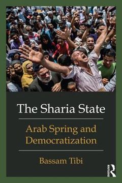 portada the sharia state: arab spring and democratization
